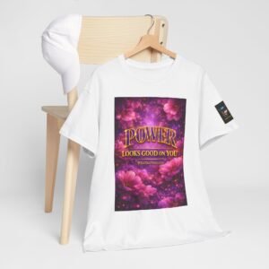 6152433283870739147_2048.jpeg Power Looks Good On You Tee — Empowerment Graphic T‑Shirt